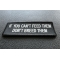 If You Can't Feed Them Don't Breed Them Iron on Morale Patch diagonal view
