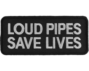 Loud Pipes Save Lives Biker Saying Patch  | Embroidered Patches