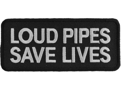 Loud Pipes Save Lives Biker Saying Patch  | Embroidered Patches