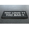 Too Loud Too Bad Patch diagonal view