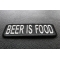 Beer Is Food Funny Patch | Embroidered Patches Beer Is Food Funny Patch diagonal view