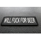 Will Fuck For Beer Patch Will Fuck For Beer Funny Iron on Patch diagonal view