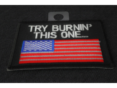 Try Burning This One US Flag Patch | Embroidered Patches