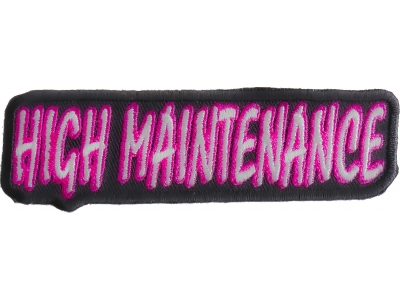 High Maintenance Patch | Embroidered Patches