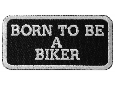 Born To Be A Biker Patch | Embroidered Patches