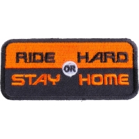 Ride Hard Or Stay Home Patch | Embroidered Biker Patches