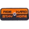 Ride Hard or Stay Home Patch
