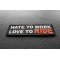 Hate To Work Love To Ride Patch diagonal view