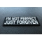 I'm Not Perfect Just Forgiven Patch diagonal view