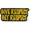 Give Respect Get Respect Patch
