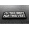 I'm Too Sexy For This Vest Fun Patch | Embroidered Patches I'm Too Sexy For This Vest Patch diagonal view