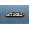 Got Jesus Patch | Embroidered Patches Got Jesus Patch diagonal view