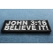 John 3 16 Believe It Patch diagonal view