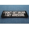 I Don't Get Drunk I Get Awesome Funny Saying Patch | Embroidered Patches I Don't Get Drunk I Get Awesome Funny Saying Patch diagonal view