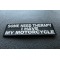 Some Need Therapy I Have My Motorcycle Patch | Embroidered Patches Some Need Therapy I Have My Motorcycle Patch diagonal view