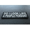 Do I Look Like A People Person Patch | Embroidered Patches Do I Look Like A People Person Funny Iron on Patch diagonal view