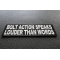 Bolt Action Speaks Louder Patch | Embroidered Patches Bolt Action Speaks Louder Than Words Patch diagonal view
