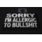 Sorry Im Allergic To Bullshit Patch | Embroidered Patches Sorry Im Allergic To Bullshit Patch diagonal view