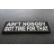 Ain't Nobody Got Time For That Funny Saying Patch diagonal view