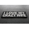 I Love My Crazy Wife Patch | Embroidered Patches I Love My Crazy Wife Iron on Morale Patch diagonal view