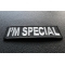 I'm Special Patch | Embroidered Patches I'm Special Iron on Morale Patch diagonal view
