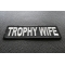 Trophy Wife Patch | Embroidered Patches Trophy Wife Patch diagonal view