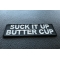 Suck It Up Butter Cup Patch | Embroidered Patches Suck It Up Butter Cup Patch diagonal view