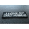 I Love My Crazy Husband Patch | Embroidered Patches I Love My Crazy Husband Funny Iron on Patch diagonal view
