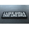 I Like Girls That Like Girls Patch | Embroidered Patches I Like Girls That Like Girls Naughty Iron on Patch diagonal view