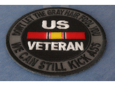 Don't Let The Gray Hair Fool You We Can Still Kick Ass US VETERAN Patch | US Military Veteran Patches