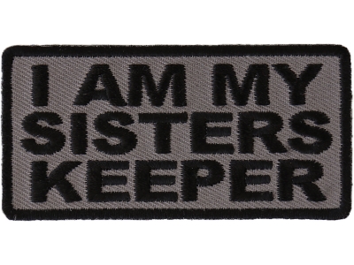 I Am My Sisters Keeper Black Gray Patch | US Military Veteran Patches