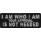 I Am Who I Am Your Approval Is Not Needed Patch