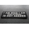 I Am Who I Am Your Approval Is Not Needed Patch | Embroidered Patches I Am Who I Am Your Approval Is Not Needed Patch diagonal view