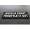 When In Doubt Throttle It Out Patch | Embroidered Patches When In Doubt Throttle It Out Patch diagonal view