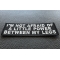I'm Not Afraid Of A Little Power Between My Legs Patch | Embroidered Patches I'm not Afraid of a Little Power Between My Legs Patch diagonal view