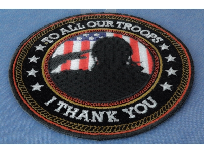 I Thank You To All Our Troops Round Patch | Embroidered Patches