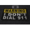 Warning I Don't Dial 911 Patch | Embroidered Patches Warning I Don't Dial 911 Patch diagonal view