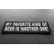 My Favorite Kind Of Beer Is Another One Patch | Embroidered Patches My Favorite Kind Of Beer Is Another One Funny Iron on Patch diagonal view
