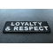Loyalty And Respect Patch | Embroidered Patches Loyalty and Respect Patch diagonal view