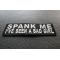 Spank Me I've Been A Bad Girl Patch | Embroidered Patches Spank Me I've Been A Bad Girl Patch diagonal view