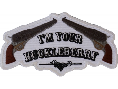 I'm Your Huckleberry Patch | Embroidered Biker Patches