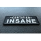 Certified INSANE Patch | Embroidered Patches Certified INSANE Funny Iron on Patch diagonal view