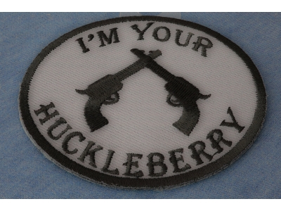 I'm Your Huckleberry Pistols Patch