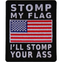 Stomp My Flag I'll Stomp Your Ass American Flag Patch