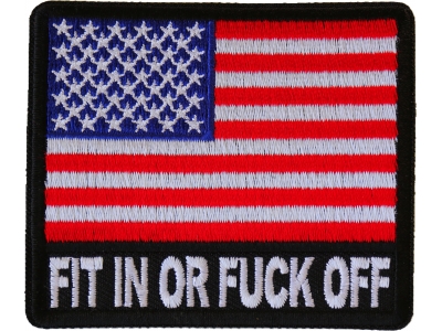 Fit In Or Fuck Off USA Flag Patch
