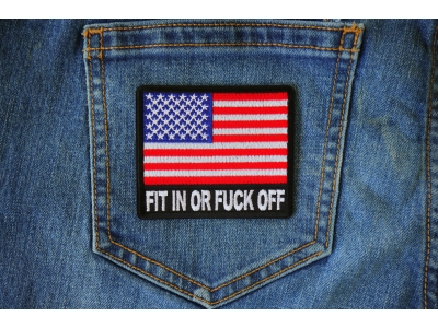 Fit In Or Fuck Off USA Flag Patch