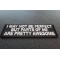 I May Not Be Perfect But Parts Of Me Are Pretty Awesome Iron on Morale Patch diagonal view