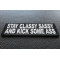 Stay Classy Sassy and Kick Some Ass Patch Stay Classy Sassy and Kick Some Ass Iron on Morale Patch diagonal view