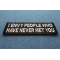 I Envy People Who Have Never Met You Patch I Envy People Who Have Never Met You Funny Iron on Patch diagonal view
