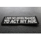 I see no Good Reason to Act my Age Patch I see no Good Reason to Act my Age Patch diagonal view
